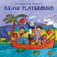Putumayo kids presents: Asian Playground
