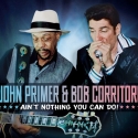 John Primer & Bob Corritore